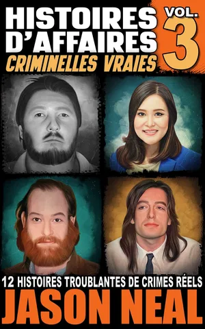 Histoires d’affaires criminelles vraies – Volume 3 — couverture