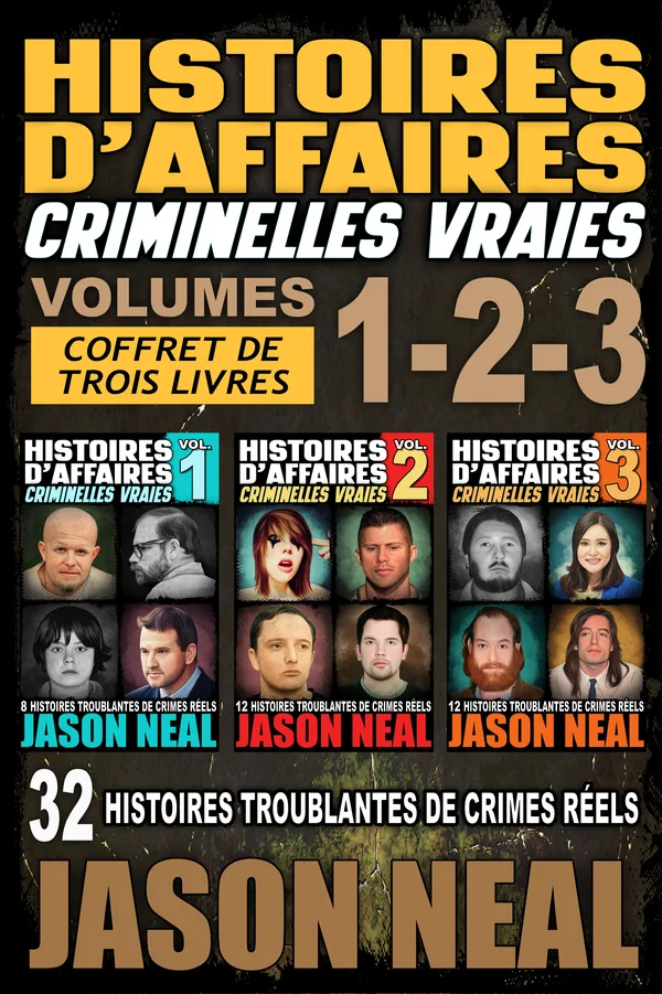 Histoires d’affaires criminelles vraies – Volumes 1, 2 et 3 — couverture